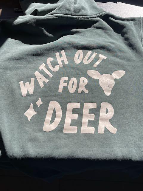 WATCH OUT FOR DEER HOODIE - BLOWOUT